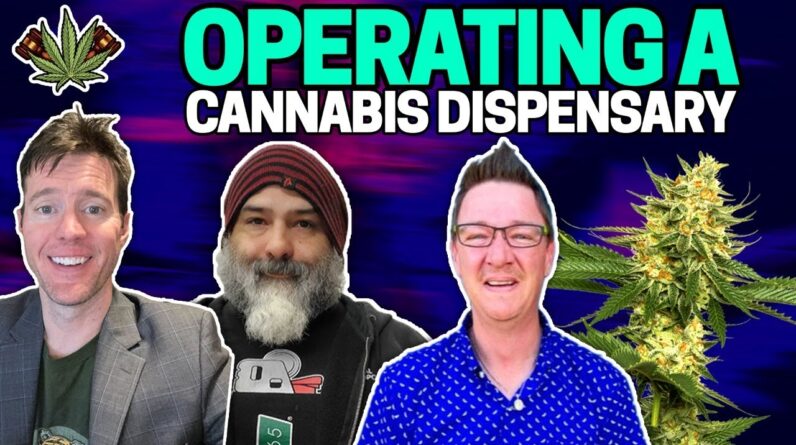How to Operate a Cannabis Dispensary in a Highly Regulated State